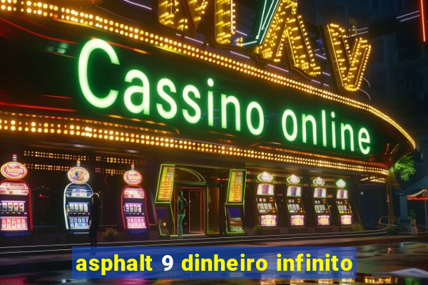 asphalt 9 dinheiro infinito